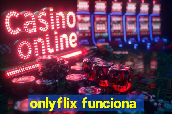 onlyflix funciona